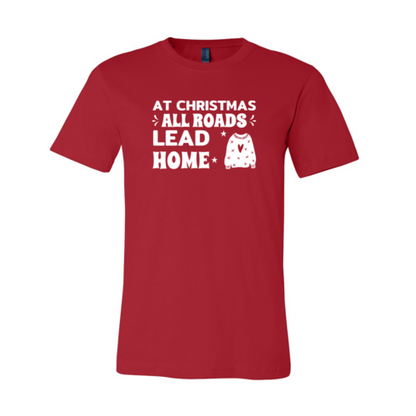 At Christmas All Roads Lead Home Shirt