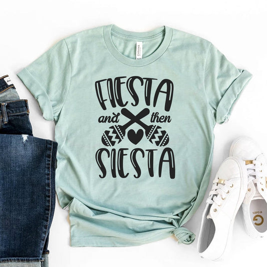 Fiesta Then Siesta T-shirt