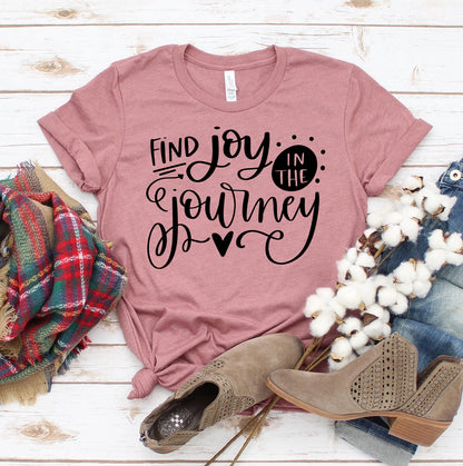 Find Joy In The Journey T-shirt