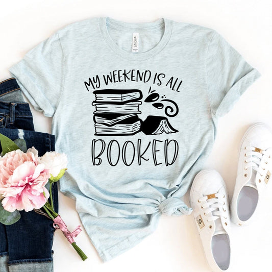 My Weekend Is All Booked T-shirt