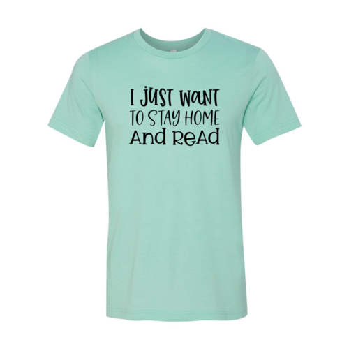 I Just Want To Stay Home And Read Shirt