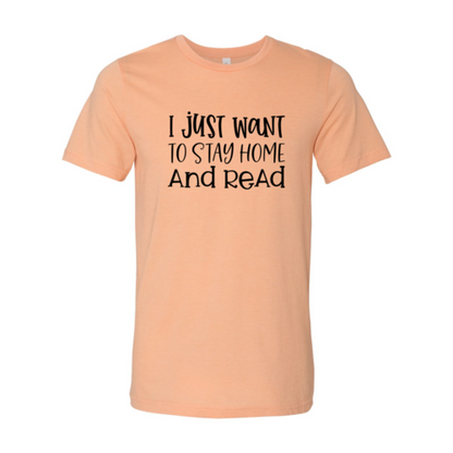I Just Want To Stay Home And Read Shirt
